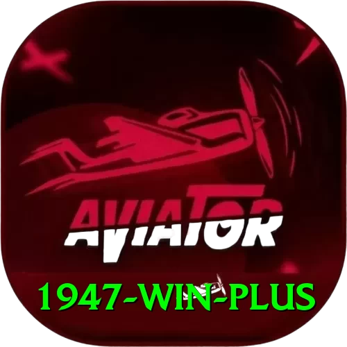 1947 win Games (Casino & Earning) VIP v2.3.6 - 2